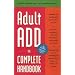 Adult ADD: The Complete Handbook