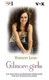 [Book] Gilmore Girls. Vorsicht, Liebe!