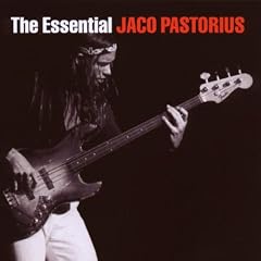 The Essential: Jaco Pastorius