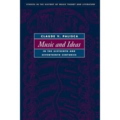 Music And Ideas in the Sixteenth And Seventeenth Centuries (Studies in the History of Music Theory and Literature)