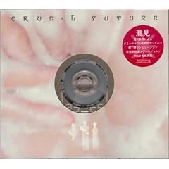 CRUE-L FUTURE Compiled by KENJI TAKIMI
