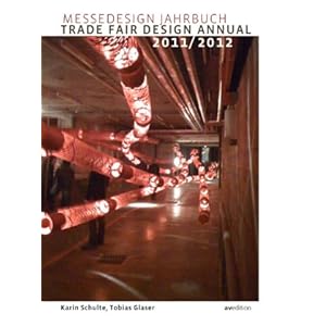 【クリックで詳細表示】Trade Fair Design Annual 2011/2012 / Messedesign Jahrbuch 2011/2012 [ペーパーバック]