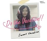 [CD]Sweet Vacation Do the Vacation!!