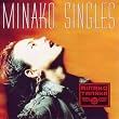 MINAKO SINGLES
