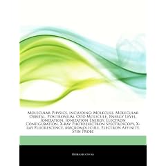 Articles on Molecular Physics, Including: Molecule, Molecular Orbital, Positronium, Odd Molecule, Energy Level, Ionization, Ionization Energy, Electro