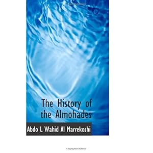 【クリックで詳細表示】The History of the Almohades [ペーパーバック]