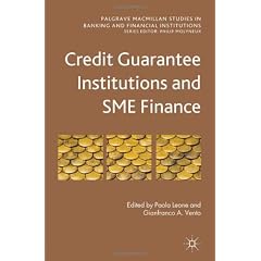 Credit Guarantee Institutions and SME Finance (Palgrave Macmillan Studies in Banking and Financial Institutions)