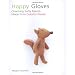 Happy Gloves: Charming Softy Friends Made from Colorful Gloves