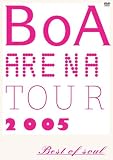 BoA ARENA TOUR 2005-BEST OF SOUL- [DVD]