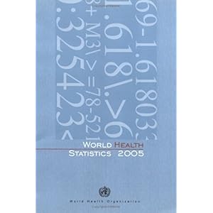 【クリックで詳細表示】World Health Statistics 2005 [ペーパーバック]