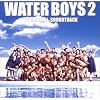 WATER BOYS 2 �I���W�i���E�T�E���h�g���b�N