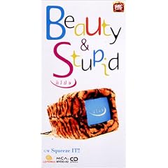Beauty & Stupid/Squeeze  it