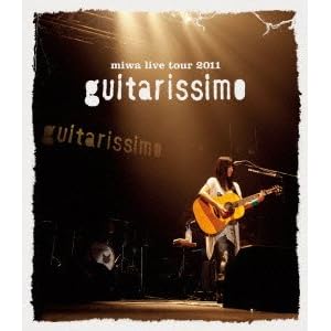 【クリックで詳細表示】miwa live tour 2011 ＂guitarissimo＂ [Blu-ray]