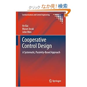 【クリックでお店のこの商品のページへ】Cooperative Control Design: A Systematic, Passivity-Based Approach (Communications and Control Engineering)