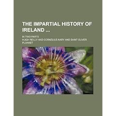 The Impartial History of Ireland; In Two Parts