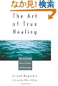 The Art of True Healing: The Unlimited Power of Prayer and Visualization