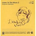 Listen To The Music 2
