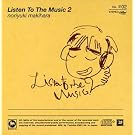Listen To The Music 2