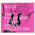 The Killer Best~SILVA SINGLE COLLECTION~