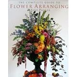 The Complete Guide to Flower Arranging