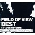 FIELD OF VIEW BEST~fifteen colours~