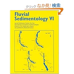 【クリックでお店のこの商品のページへ】Fluvial Sedimentology VI (Special Publication 28 of the IAS) (International Association Of Sedimentologists Series): Norman D. Smith, John Rogers: 洋書