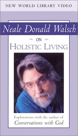  Neale Donald Walsch on Holistic Living