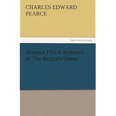 Madame Flirt a Romance of 'The Beggar's Opera'