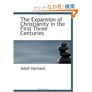 【クリックでお店のこの商品のページへ】The Expansion of Christianity in the First Three Centuries: Adolf Harnack: 洋書