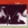Circus Life: Every Night, All Around the World
