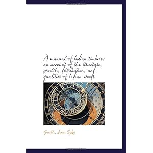 【クリックで詳細表示】A manual of Indian timbers： an account of the structure， growth， distribution， and qualities of Indi [ペーパーバック]