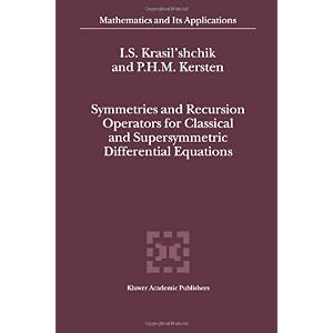【クリックでお店のこの商品のページへ】Symmetries and Recursion Operators for Classical and Supersymmetric Differential Equations (Mathematics and Its Applications) [ペーパーバック]