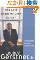 Who Says Elephants Can't Dance?: Inside IBM's Historic Turnaround