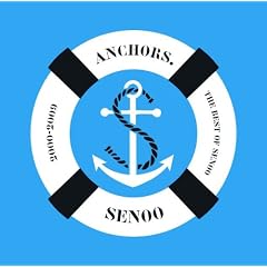 ANCHORS.~THE BEST OF SENOO 2000-2009
