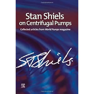 【クリックで詳細表示】Stan Shiels on centrifugal pumps： Collected articles from ’World Pumps’ magazine： Stan Shiels： 洋書