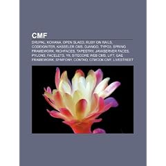 Cmf: Drupal, Kohana, Open Slaed, Ruby on Rails, Codeigniter, Kasseler CMS, Django, Typo3, Spring Framework, Richfaces, Tape