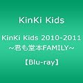 KinKi Kids 2010-2011 ~�N�����{FAMILY~ �yBlu-ray�z