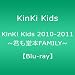 KinKi Kids 2010-2011 ~�N�����{FAMILY~ �yBlu-ray�z