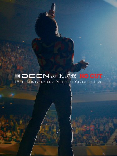  DEEN at 武道館 “NO CUT”~15th Anniversary Perfect Singles Live~ [DVD]