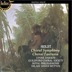 Holst: Choral Symphony; Choral Fantasia