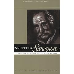 Essential Saroyan: Challenges and Practices (California Legacy Book)