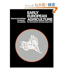 【クリックでお店のこの商品のページへ】Early European Agriculture: Its Foundation and Development (Papers in Economic Prehistory): M. R. Jarman, G. N. Bailey, H. N. Jarman: 洋書