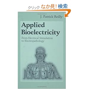 【クリックでお店のこの商品のページへ】Applied Bioelectricity: From Electrical Stimulation to Electropathology (Studies in British Literature; 37): J. Patrick Reilly, H. Antoni, M.A. Chilbert, J.D. Sweeney: 洋書