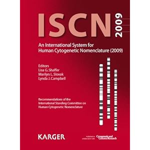【クリックで詳細表示】ISCN 2009： An International System for Human Cytogenetic Nomenclature (2009)： Recommendations of the International Standing Committee on Human Cytogenetic Nomenc [ペーパーバック]