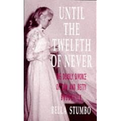 Until the Twelfth of Never: Deadly Divorce of Dan and Betty Broderick