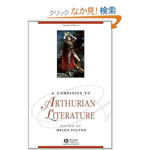 【クリックでお店のこの商品のページへ】A Companion to Arthurian Literature (Blackwell Companions to Literature and Culture): Helen Fulton: 洋書