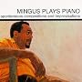 Mingus Plays Piano