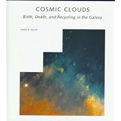 Cosmic Clouds: Birth, Death, and Recycling in the Galaxy ("Scientific American" Library)