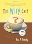 The Why Cafe: A Story