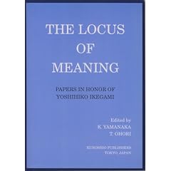 The locus of meaning�\Papers in honor of Yoshihiko Ikegami